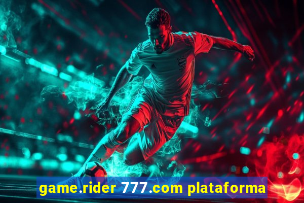 game.rider 777.com plataforma